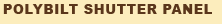 title_polybilt shutter panel options